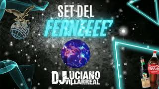 SET DEL FERNEEEE  DJ Luciano Villarreal [upl. by Aikenahs105]