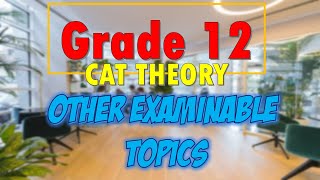 Grade 12  Other Examinable Items  CAT [upl. by Dremann]