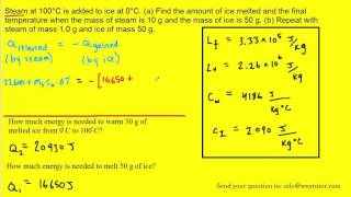 Steam at 100°C is added to ice at 0°C a Find the amount of ice melted and the final temperature w [upl. by Jenn]