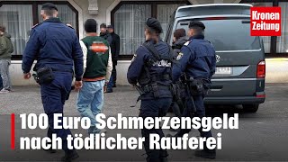 100 Euro Schmerzensgeld nach tödlicher Rauferei  kronetv NEWS [upl. by Tanberg]