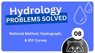 Hydrology 8  Rational Method Hyetograph and IDF Curves Problems Solved [upl. by Dlareme849]