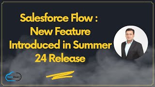 Salesforce Flow New Feature Introduced in Summer 24 Release [upl. by Deedee]