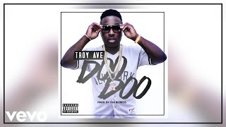 Troy Ave  Doo Doo Audio [upl. by Gussman]