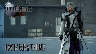 FINAL FANTASY XV OST Ravus Boss Theme  RAVUS AETERNA [upl. by Rogozen]