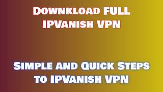 How To Download amp Install IPVanish VPN On PC [upl. by Animrelliug]