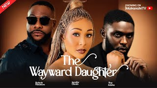 The Wayward Daughter  Bolanle Ninalowo  Ray Adeka  Jennifer Obodo [upl. by Dloraj964]