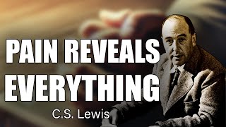 CS Lewis EXPOSES The Dark Truth Behind Pain and Gods Silence [upl. by Tteragram440]