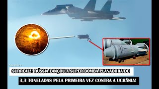 Surreal Rússia Lançou A Super Bomba Planadora De 33 Toneladas Pela Primeira Vez Contra A Ucrânia [upl. by Neddie]