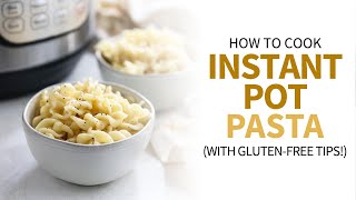 How to Cook Pasta in the Instant Pot Regular amp GlutenFree [upl. by Annai24]