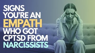 The 10 Common Signs of an Empath Suffering from CPTSD Due to Narcissists [upl. by Metts]