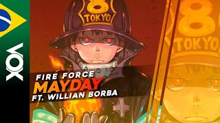 MAYDAY  FIRE FORCE OP 2 EM PORTUGUÊS FEAT WILLIAN BORBA  CANAL VOX [upl. by Oinafipe763]