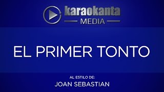 Karaokanta  Joan Sebastian  El primer tonto [upl. by Grosvenor]