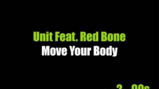 Unit Feat Red Bone  Move Your Body [upl. by Ajile]