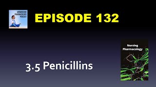 Ep 132 OER 35 Penicillins  Nursing Pharmacology [upl. by Retse241]