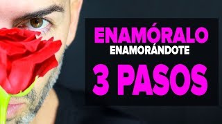 Cómo ENAMORAR a un hombre ENAMORÁNDOTE de él  3 PASOS para conquistar a un chico [upl. by Norene]