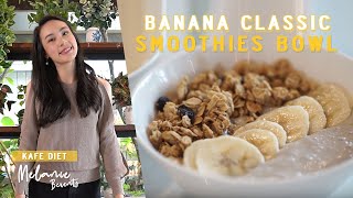 The Classic Banana Smoothies Bowl  Kumpulan Resep Diet Sehat Melanie [upl. by Cinom829]