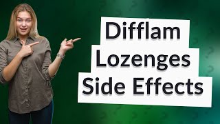 What are the side effects of Difflam lozenges [upl. by Aseret]