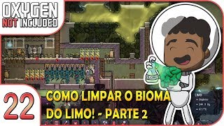 Como limpar o bioma do LIMO  Parte 2  Oxygen Not Included PTBR  22  Pesterenan [upl. by Greenberg]