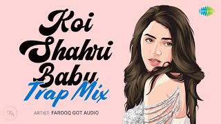 Koi Shahri Babu  Trap Mix  Farooq Got Audio  Asha Bhosle  LaxmikantPyarelal [upl. by Annahsit]