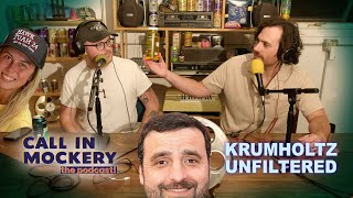 Call in Mockery Episode 89 Krumholtz Unfiltered [upl. by Trebeh]