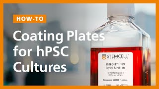 How to Coat Plates for Human Pluripotent Stem Cell hPSC Cultures in mTeSR™ Plus [upl. by Marashio]