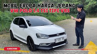 HARGA BOLEH JEPANG RASA MASIH EROPA  VW POLO 14 TSI Tipe VRS  Mobil Bekas [upl. by Elirpa376]