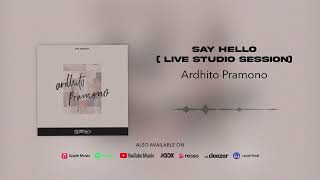 Ardhito Pramono  say hello Live Studio Session Official Audio [upl. by Onitnelav]