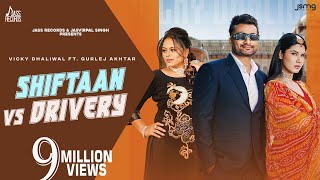 Shiftaan Vs Drivery Full Video Vicky Dhaliwal  Gurlej Akhtar  The Boss  Punjabi Songs 2023 [upl. by Amr]