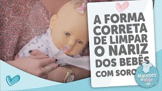 COMO LIMPAR O NARIZ COM SORO FISIOLÓGICO E SERINGA  MACETES DE MÃE [upl. by Kalindi]