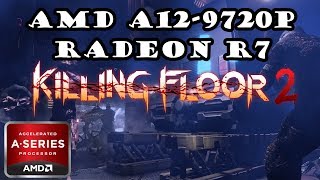 AMD A129720p \ Radeon R7 \ Killing Floor 2 Benchmark 720p low settings \ 16GB dc ram [upl. by Salomie]