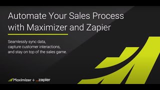 Webinar  quotAutomate Your Sales Processquot with Zapier and Maximizer [upl. by Ydnirb]