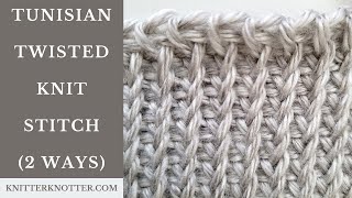 Tunisian Crochet Tutorial  Twisted Knit Stitch 2 ways  Right handed [upl. by Ariem]