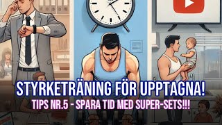 Styrketräning för upptagna  Tips nr5 SUPERSETS [upl. by Yecram]