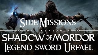 Shadow of Mordor Side Missions Legend of the Sword Urfael [upl. by Maison]