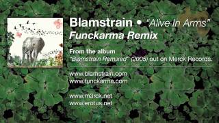 Blamstrain  Alive In Arms Funckarma Remix [upl. by Hewart]