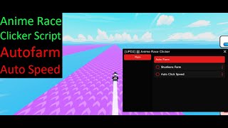 Anime Race Clicker OP Script  Autofarm Auto Speed LuaXe [upl. by Lark]