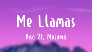 Me Llamas  Piso 21 Maluma Lyrics Version [upl. by Ethe]