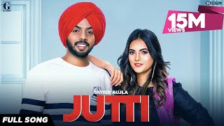 Jutti  Satbir Aujla Official Song Rav Dhillon  Punjabi Songs 2019  Geet MP3 [upl. by Ahsieyk391]