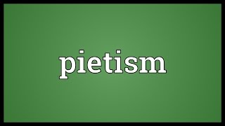 Pietism Meaning [upl. by Mireille471]