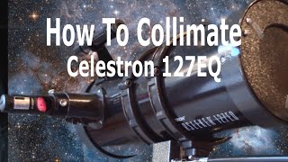 How To Collimate Celestron PowerSeeker 127EQ [upl. by Annairoc]