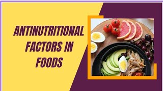 ANTINUTRITIONAL FACTORS IN FOODS chandhukeshu [upl. by Anitahs]