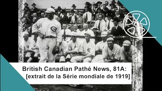 British Canadian Pathé News 81A  extrait de la Série mondiale de 1919 [upl. by Lehsreh]