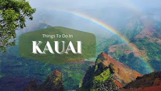 Things To Do In KAUAI  Hawaii Travel Guide [upl. by Ecirahc]