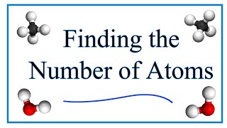 How to find the Number of Atoms in a Molecule [upl. by Eirbua]