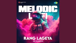 Rang Lageya  Melodic LoFi [upl. by Zelten86]