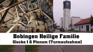 BOBINGEN DSiedlung Pfarrkirche Heilige Familie Glocke 1 amp Vollgeläut Turmaufnahme [upl. by Aihsi]