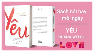 YÊU  Quyển sách khoa học về đầy đủ các bước trong hẹn hò để có được hạnh phúc  DUANA WELCH FULL [upl. by Sion146]