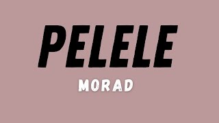 Morad  PELELE LyricsLETRA [upl. by Htezil]