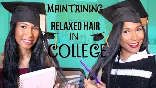 HOW TO MAINTAIN RELAXED HAIR IN COLLEGE [upl. by Ellehcit68]