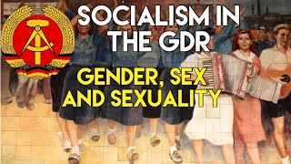 Socialism in the GDR Gender Sex and Sexuality [upl. by Llevart867]